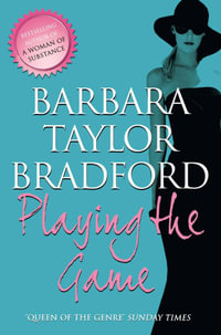 Playing The Game - Barbara Taylor Bradford