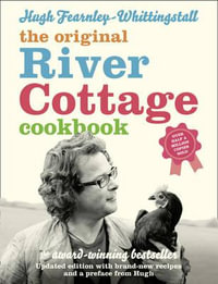 The River Cottage Cookbook - Hugh Fearnley-Whittingstall