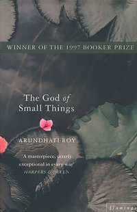 The God of Small Things : Winner of the Booker Prize - Arundhati Roy