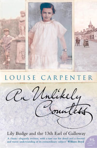 An Unlikely Countess : Lily Budge and the 13th Earl of Galloway (Text Only) - Louise Carpenter