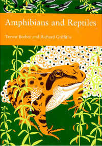 Amphibians and Reptiles (Collins New Naturalist Library, Book 87) : Collins New Naturalist Library : Book 87 - Trevor Beebee