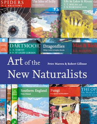 Art of the New Naturalists : A Complete History - Peter Marren