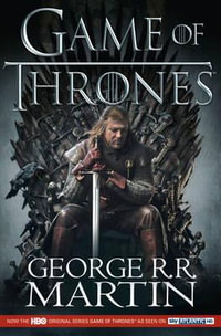 A Game of Thrones : Song of Ice and Fire : Book 1 - George Martin