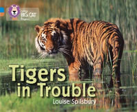 Tigers in Trouble : Band 04 Blue/Band 12 Copper - Louise Spilsbury