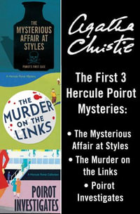 Hercule Poirot 3-Book Collection 1 : The Mysterious Affair at Styles, The Murder on the Links, Poirot Investigates - Agatha Christie