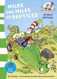 Miles and Miles of Reptiles : The Cat in the Hat's Learning Library - Dr. Seuss