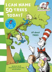 I Can Name 50 Trees Today : The Cat in the Hat's Learning Library - Dr. Seuss