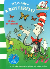 My, Oh My - A Butterfly! : The Cat in the Hat's Learning Library - Dr. Seuss