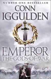 Emperor Series (4) The Gods of War : Emperor Series - Conn Iggulden