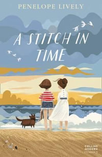 A Stitch In Time : Collins Modern Classics - Penelope Lively