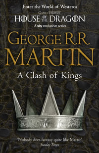 A Clash of Kings : Book 2 : of A Song of Ice and Fire - George R R Martin