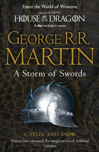 A Storm of Swords : Steel and Snow : Book 3 : Part 1 of a Song of Ice and Fire - George R R Martin