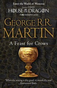 A Feast for Crows : Book : 4 of a Song of Ice and Fire - George R R Martin