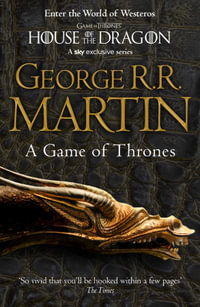 A Game of Thrones : Book 1 : of A Song of Ice and Fire - George R. R. Martin