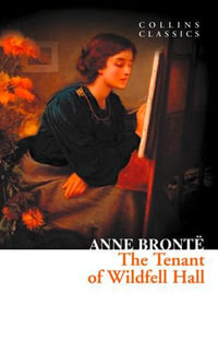 The Tenant of Wildfell Hall : Collins Classics - Anne Bronte