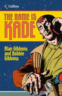 Read On Level 3c-3b The Name is Kade : Read on - Alan Gibbons