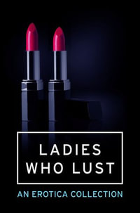 Ladies Who Lust : An Erotica Collection - Mischief