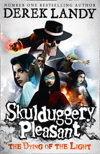 The Dying of the Light : The Skulduggery Pleasant Series Book 9 - Derek Landy