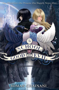 The School for Good and Evil: Book 1 : Coming Soon to Netflix - Soman Chainani