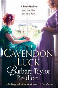 The Cavendon Luck : Cavendon Chronicles - Barbara Taylor Bradford