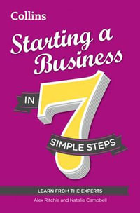 Starting a Business in 7 Simple Steps : Learn from the experts - Alex Ritchie