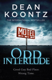 Odd Interlude : Good Guy. Bad Place. Wrong Time. - Dean Koontz