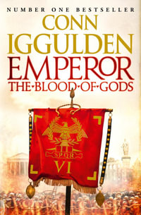 Emperor : The Blood of Gods (Emperor Series, Book 5) - Conn Iggulden