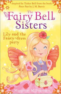 Lily and the Fancy-dress Party : The Fairy Bell Sisters - Margaret McNamara