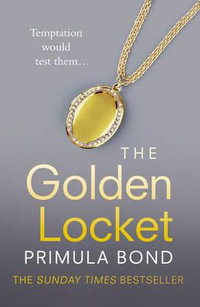 The Golden Locket : Unbreakable Trilogy - Primula Bond