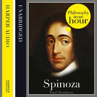 Spinoza : Philosophy in an Hour - Paul Strathern