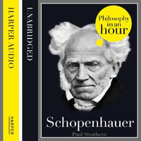 Schopenhauer : Philosophy in an Hour - Paul Strathern