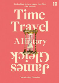 Time Travel : A History - James Gleick