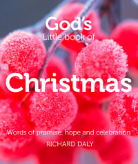 God's Little Book of Christmas : Words of promise, hope and celebration - Richard Daly