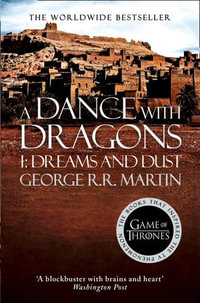 A Dance with Dragons Part I : Dreams and Dust : A Song Of Ice and Fire : Book 5 : Landscape Cover - George R. R. Martin