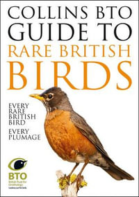 Bto Guide to the Rare British Birds - Paul Sterry