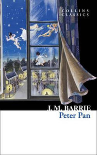 Peter Pan : Collins Classics - J.M. Barrie