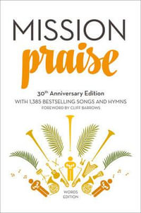 Mission Praise : Words Edition : With 1,385 Bestselling Songs and Hymns : 30th Anniversary Edition - Peter Horrobin