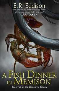 A Fish Dinner in Memison : Zimiamvia - E. R. Eddison