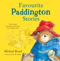 Favourite Paddington Stories : Paddington - Michael Bond