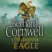 Sharpe's Eagle : The Talavera Campaign, July 1809 (The Sharpe Series, Book 8) - Bernard Cornwell