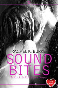 Sound Bites : HarperImpulse New Adult Romance - Rachel K. Burke