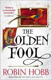 The Golden Fool : Tawny Man: Book 2 - Robin Hobb