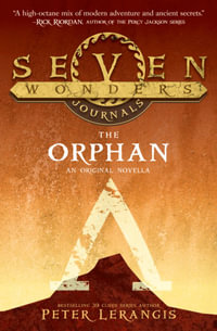 The Orphan (Seven Wonders Journals, Book 2) : Seven Wonders Journals : Book 2 - Peter Lerangis