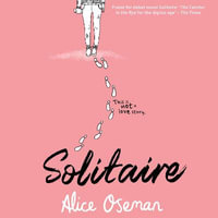 Solitaire : TikTok made me buy it! The teen bestseller from the YA Prize winning author and creator of Netflix series HEARTSTOPPER - Alice Oseman