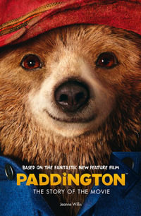 Paddington Movie : the Story of the Movie