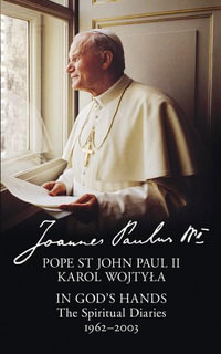 In God's Hands : The Spiritual Diaries of Pope St John Paul II - Pope St John Paul II