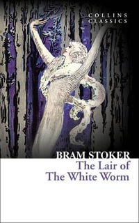 Collins Classics - The Lair of the White Worm : Collins Classics - Bram Stoker