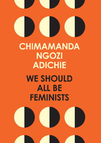 We Should All be Feminists - Chimamanda Ngozi Adichie