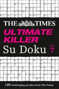 The Times Ultimate Killer Su Doku Book 7 : Volume 7 - The Times Mind Games