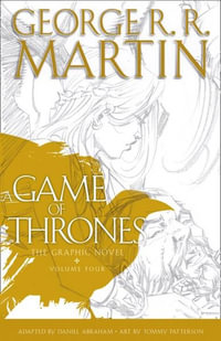 A Game of Thrones, Vol. 4 : The Graphic Novel - George R R Martin